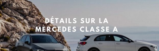 La classe A de Mercedes : Tout savoir avant d’acheter